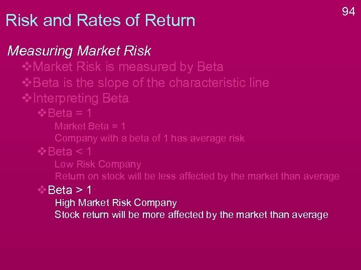 Risk and Rates of Return Measuring Market Risk v. Market Risk is measured by