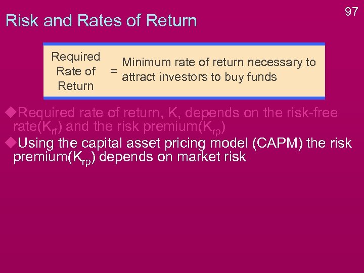 Risk and Rates of Return 97 Required Minimum rate of return necessary to Rate