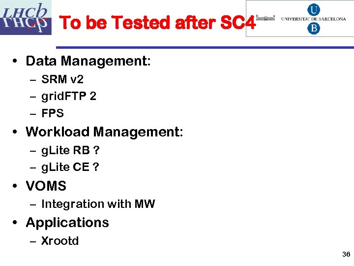 To be Tested after SC 4 • Data Management: – SRM v 2 –