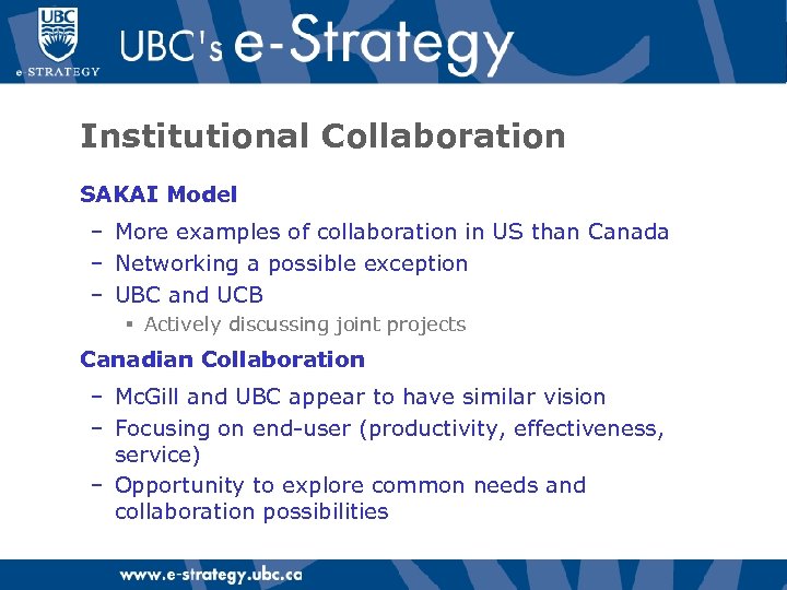 Institutional Collaboration SAKAI Model – More examples of collaboration in US than Canada –
