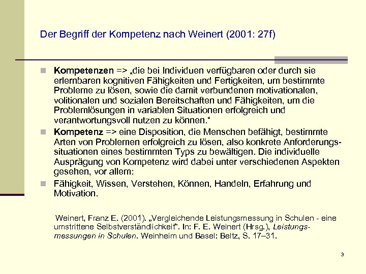 Der Begriff der Kompetenz nach Weinert (2001: 27 f) n Kompetenzen => „die bei