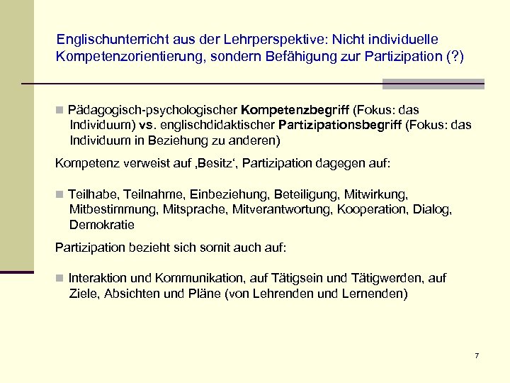 Englischunterricht aus der Lehrperspektive: Nicht individuelle Kompetenzorientierung, sondern Befähigung zur Partizipation (? ) n