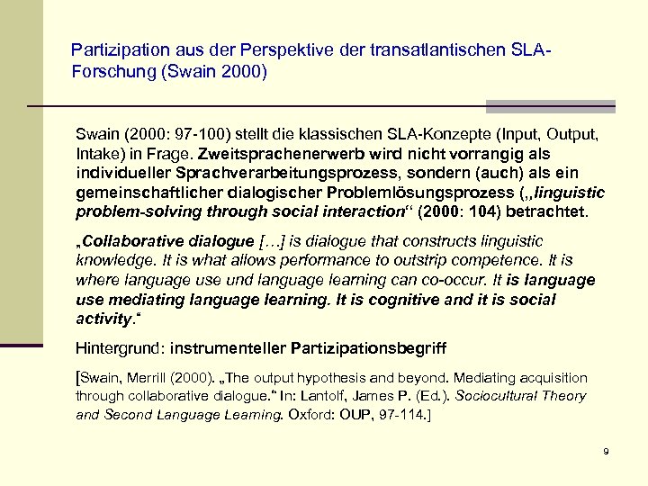 Partizipation aus der Perspektive der transatlantischen SLAForschung (Swain 2000) Swain (2000: 97 -100) stellt