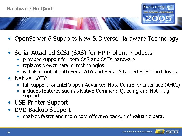 Hardware Support • Open. Server 6 Supports New & Diverse Hardware Technology • Serial