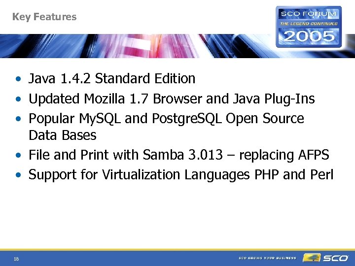 Key Features • Java 1. 4. 2 Standard Edition • Updated Mozilla 1. 7