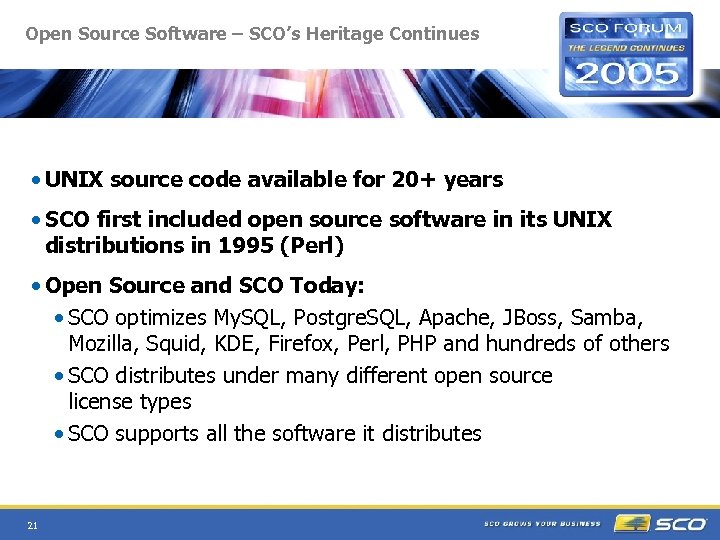 Open Source Software – SCO’s Heritage Continues • UNIX source code available for 20+