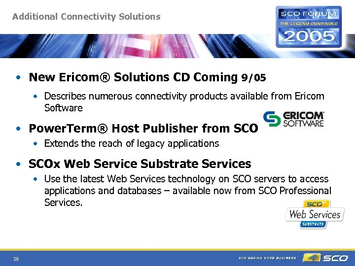 Additional Connectivity Solutions • New Ericom® Solutions CD Coming 9/05 • Describes numerous connectivity