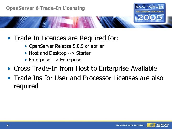 Open. Server 6 Trade-In Licensing • Trade In Licences are Required for: • Open.