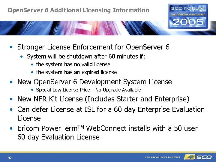 Open. Server 6 Additional Licensing Information • Stronger License Enforcement for Open. Server 6