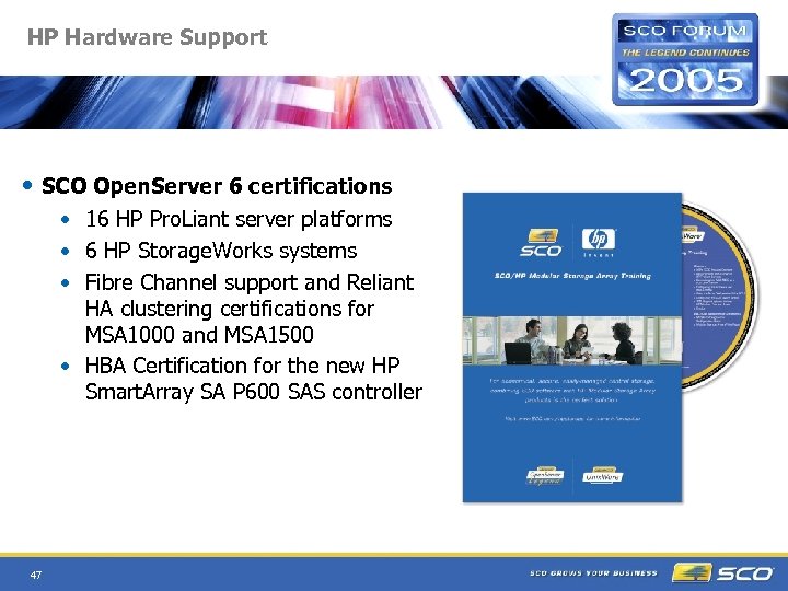 HP Hardware Support • SCO Open. Server 6 certifications • 16 HP Pro. Liant