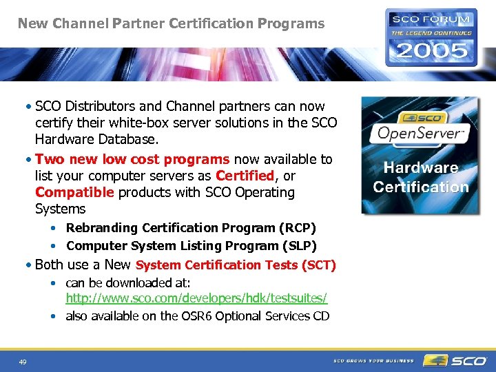 New Channel Partner Certification Programs • SCO Distributors and Channel partners can now certify