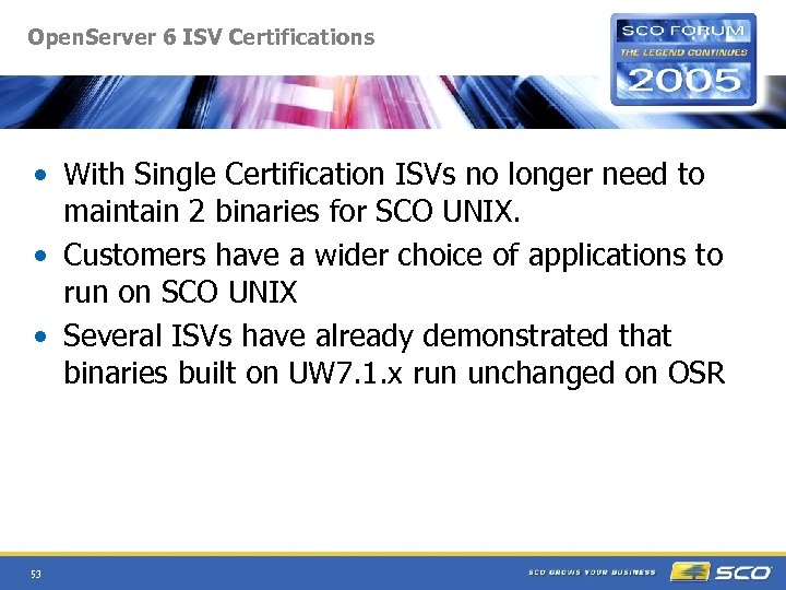 Open. Server 6 ISV Certifications • With Single Certification ISVs no longer need to