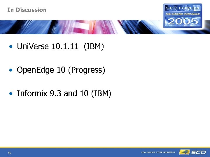 In Discussion • Uni. Verse 10. 1. 11 (IBM) • Open. Edge 10 (Progress)