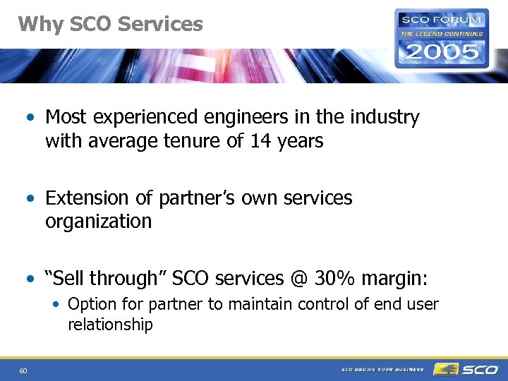 Why SCO Services • Most experienced engineers in the industry with average tenure of