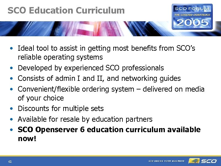 SCO Education Curriculum • Ideal tool to assist in getting most benefits from SCO’s