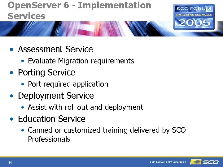 Open. Server 6 - Implementation Services • Assessment Service • Evaluate Migration requirements •