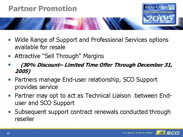 Partner Promotion • Wide Range of Support and Professional Services options available for resale