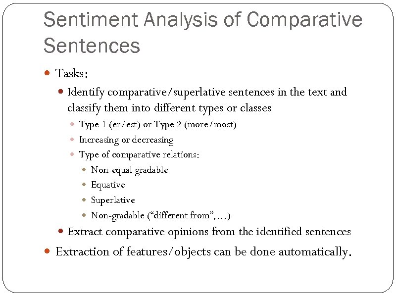 Sentiment Analysis of Comparative Sentences Tasks: Identify comparative/superlative sentences in the text and classify