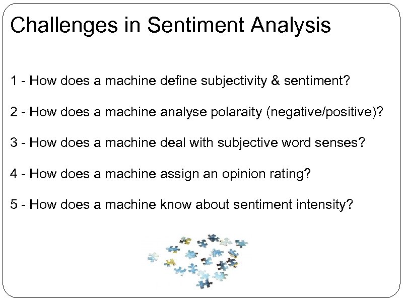 Challenges in Sentiment Analysis 1 - How does a machine define subjectivity & sentiment?