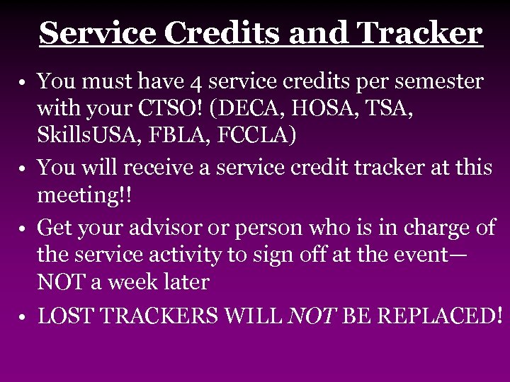 Service Credits and Tracker • You must have 4 service credits per semester with