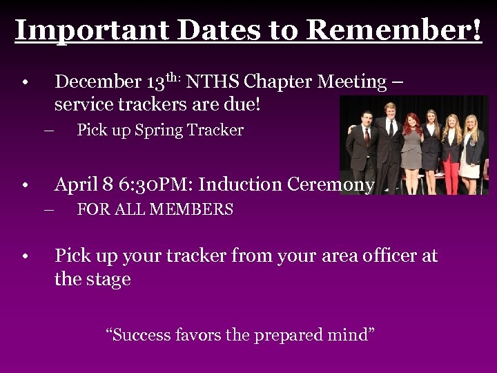 Important Dates to Remember! • December 13 th: NTHS Chapter Meeting – service trackers