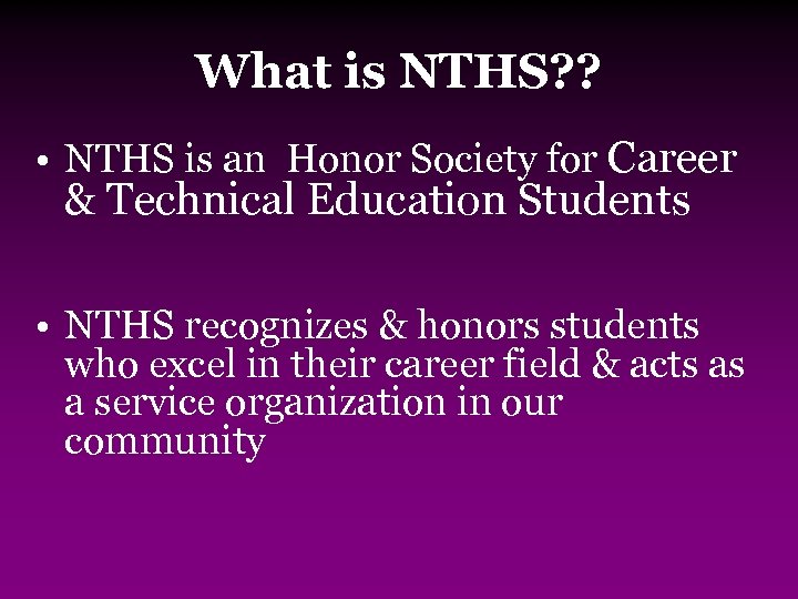 What is NTHS? ? • NTHS is an Honor Society for Career & Technical