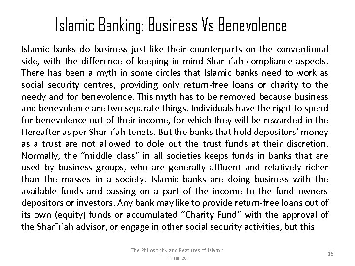 Islamic Banking: Business Vs Benevolence Islamic banks do business just like their counterparts on