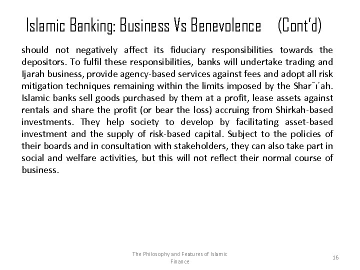 Islamic Banking: Business Vs Benevolence (Cont’d) should not negatively affect its fiduciary responsibilities towards