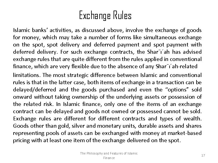 Exchange Rules Islamic banks’ activities, as discussed above, involve the exchange of goods for