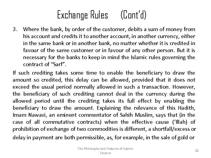 Exchange Rules (Cont’d) 3. Where the bank, by order of the customer, debits a