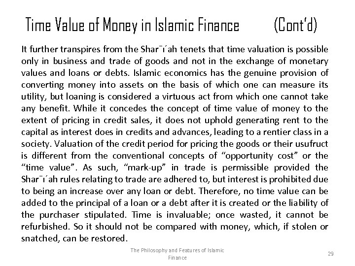 Time Value of Money in Islamic Finance (Cont’d) It further transpires from the Shar¯ı´ah