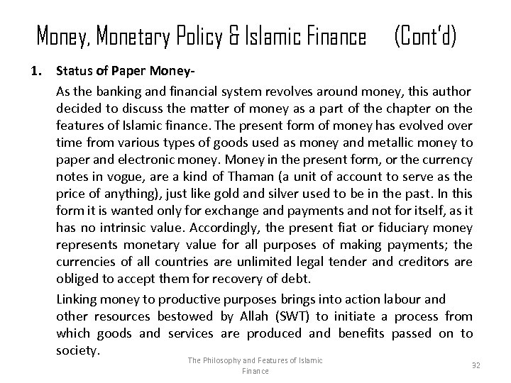 Money, Monetary Policy & Islamic Finance (Cont’d) 1. Status of Paper Money. As the