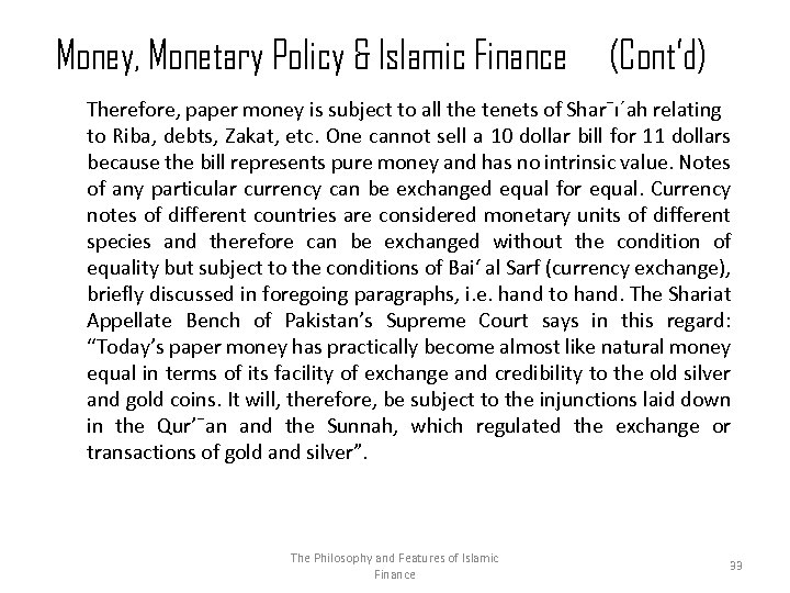 Money, Monetary Policy & Islamic Finance (Cont’d) Therefore, paper money is subject to all