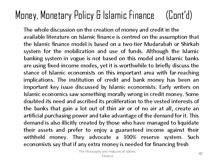 Money, Monetary Policy & Islamic Finance (Cont’d) The whole discussion on the creation of