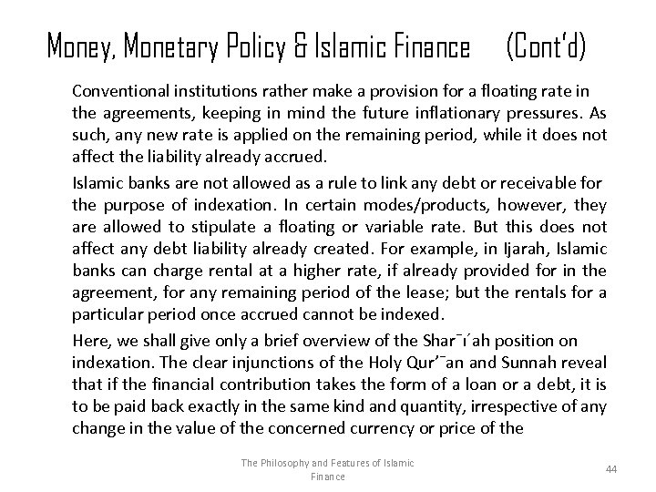 Money, Monetary Policy & Islamic Finance (Cont’d) Conventional institutions rather make a provision for