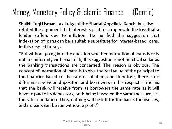 Money, Monetary Policy & Islamic Finance (Cont’d) Shaikh Taqi Usmani, as Judge of the