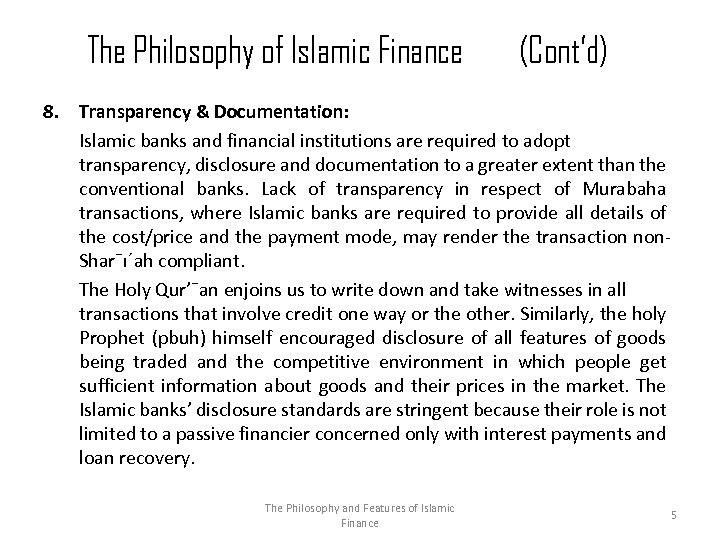 The Philosophy of Islamic Finance (Cont’d) 8. Transparency & Documentation: Islamic banks and financial