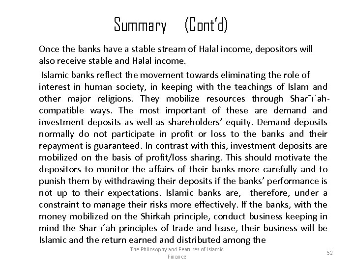 Summary (Cont’d) Once the banks have a stable stream of Halal income, depositors will