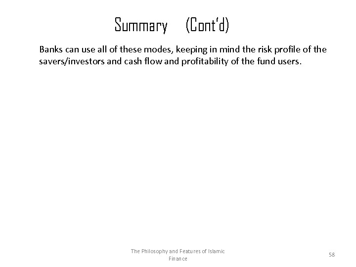 Summary (Cont’d) Banks can use all of these modes, keeping in mind the risk