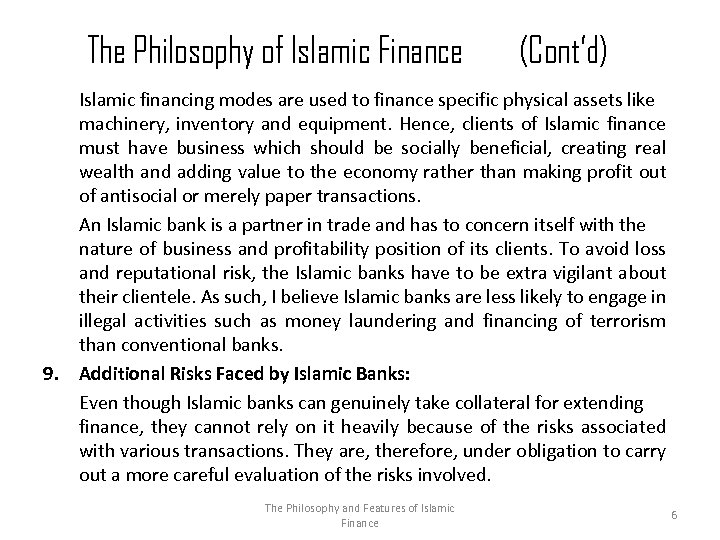 The Philosophy of Islamic Finance 9. (Cont’d) Islamic financing modes are used to finance