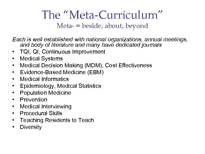 The “Meta-Curriculum” Meta- = beside, about, beyond Each is well established with national organizations,