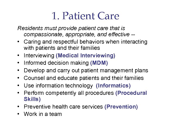 1. Patient Care Residents must provide patient care that is compassionate, appropriate, and effective
