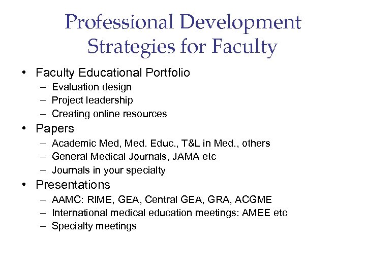 Professional Development Strategies for Faculty • Faculty Educational Portfolio – Evaluation design – Project