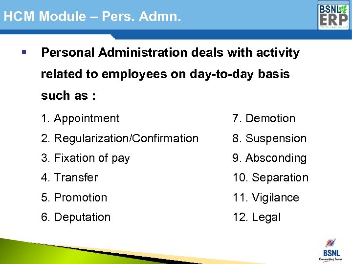 HCM Module – Pers. Admn. § Personal Administration deals with activity related to employees