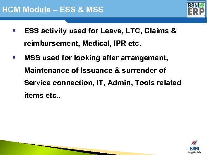 HCM Module – ESS & MSS § ESS activity used for Leave, LTC, Claims