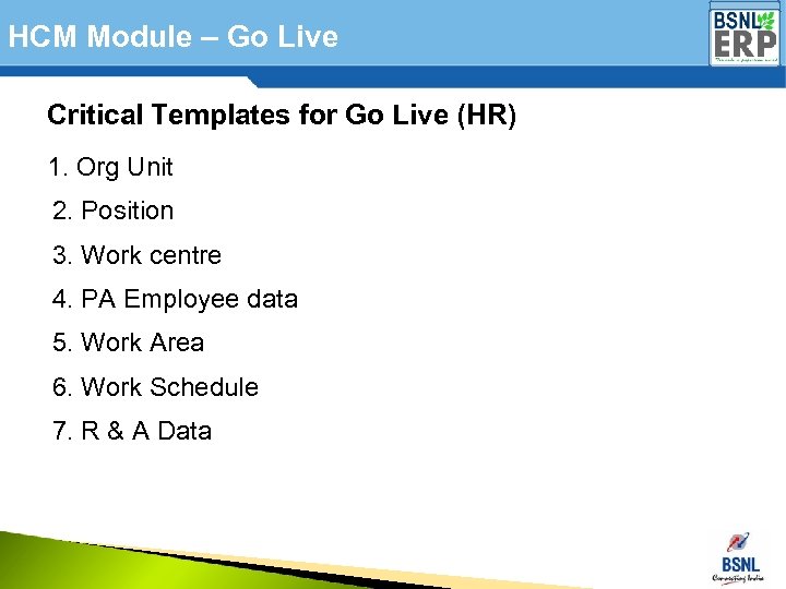 HCM Module – Go Live Critical Templates for Go Live (HR) 1. Org Unit