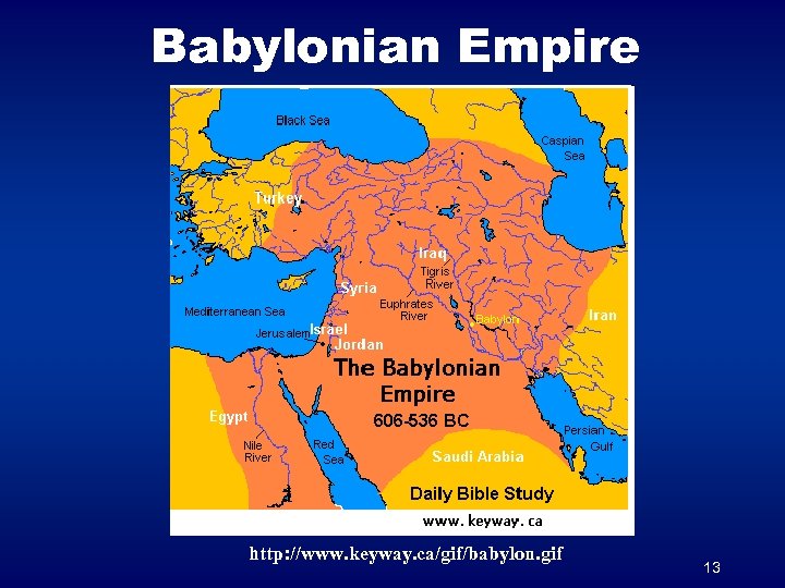 Babylonian Empire http: //www. keyway. ca/gif/babylon. gif 13 