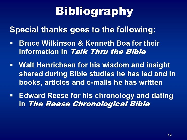 Bibliography Special thanks goes to the following: § Bruce Wilkinson & Kenneth Boa for