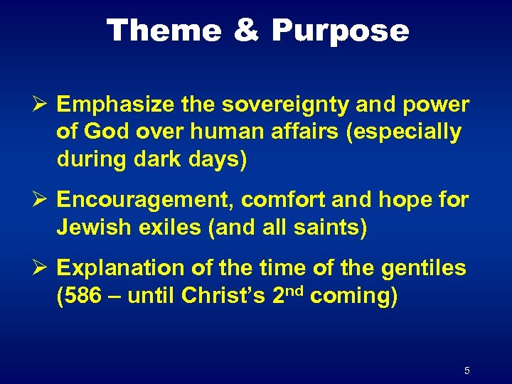 Theme & Purpose Ø Emphasize the sovereignty and power of God over human affairs