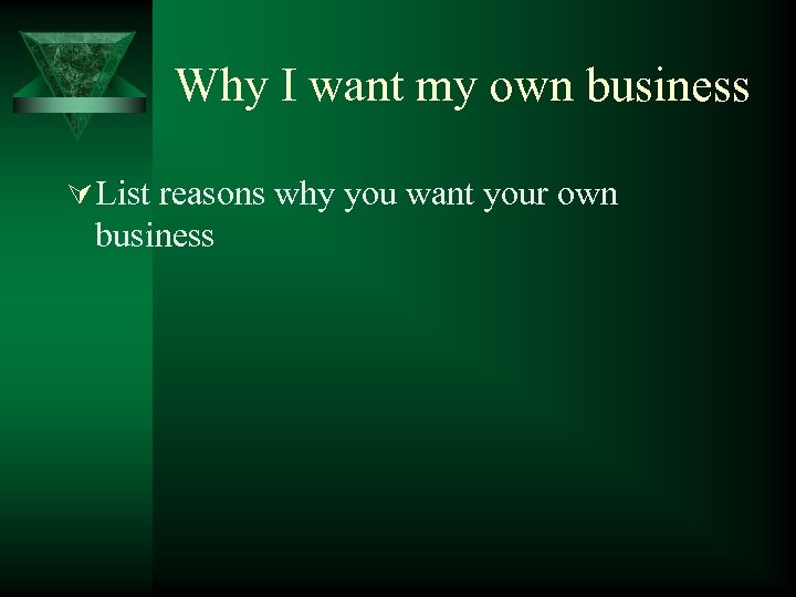 Why I want my own business Ú List reasons why you want your own